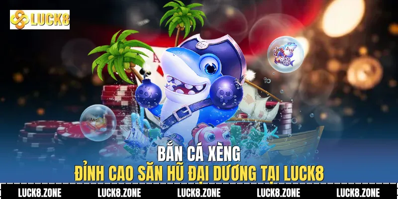 Bắn Cá Xèng