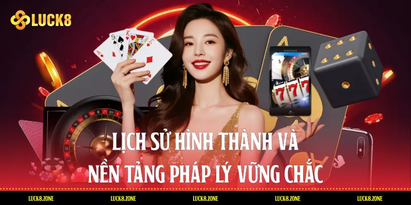 Lịch sử hình thành và nền tảng pháp lý vững chắc