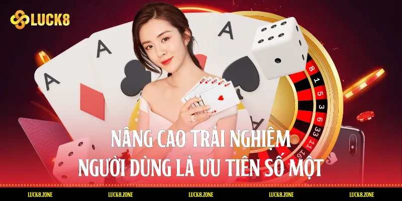 Nâng cao trải nghiệm người dùng là ưu tiên số một