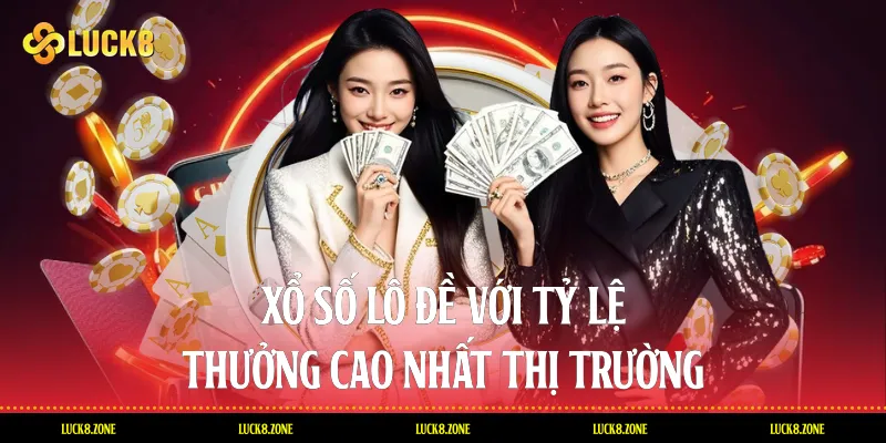Xổ số lô đề với tỷ lệ thưởng cao nhất thị trường